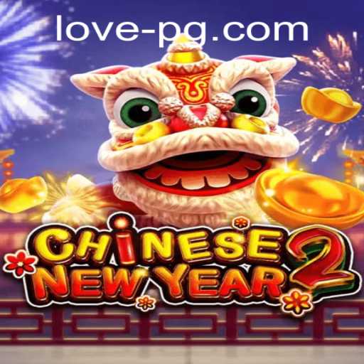 Exploring the Excitement of 'CHINESENEWYEAR2': A Spark of Love and Adventure